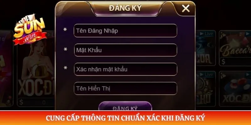 Cung cấp thông tin chuẩn xác khi đăng ký