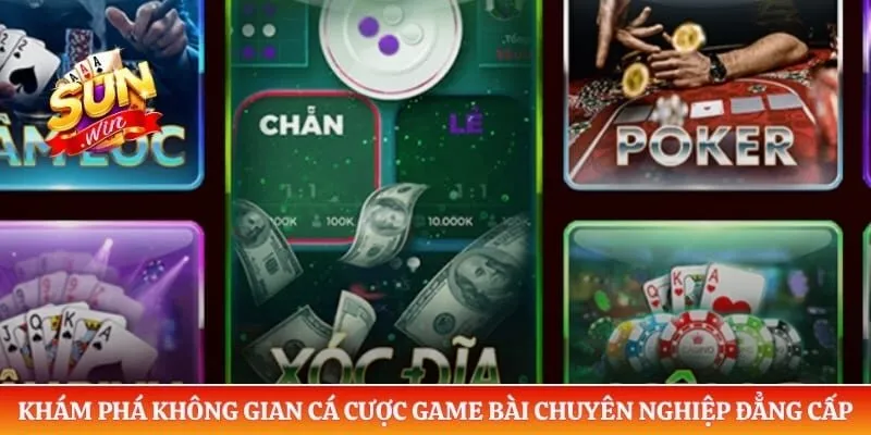 Khám phá không gian cá cược game bài chuyên nghiệp đẳng cấp