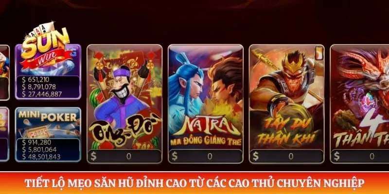 Tiết lộ mẹo săn hũ đỉnh cao từ các cao thủ chuyên nghiệp