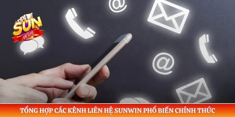 Liên hệ Sunwin Tổng hợp các kênh liên hệ Sunwin phổ biến chính thức