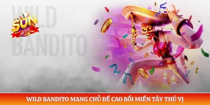 Wild Bandito mang chủ đề cao bồi miền Tây thú vị